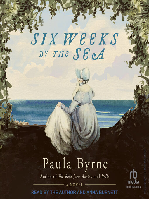 Title details for Six Weeks by the Sea by Paula Byrne - Available